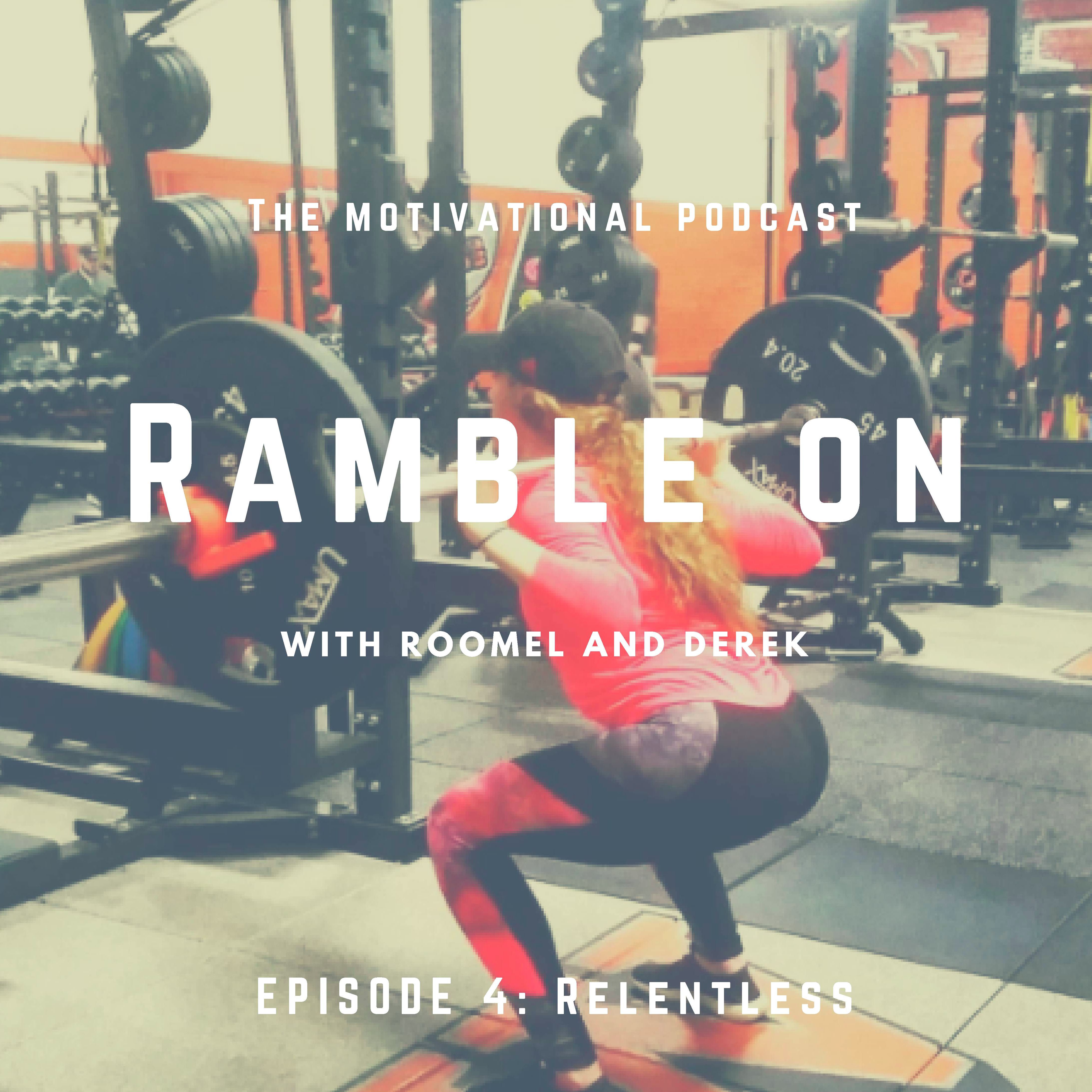 Episode 4: Relentless