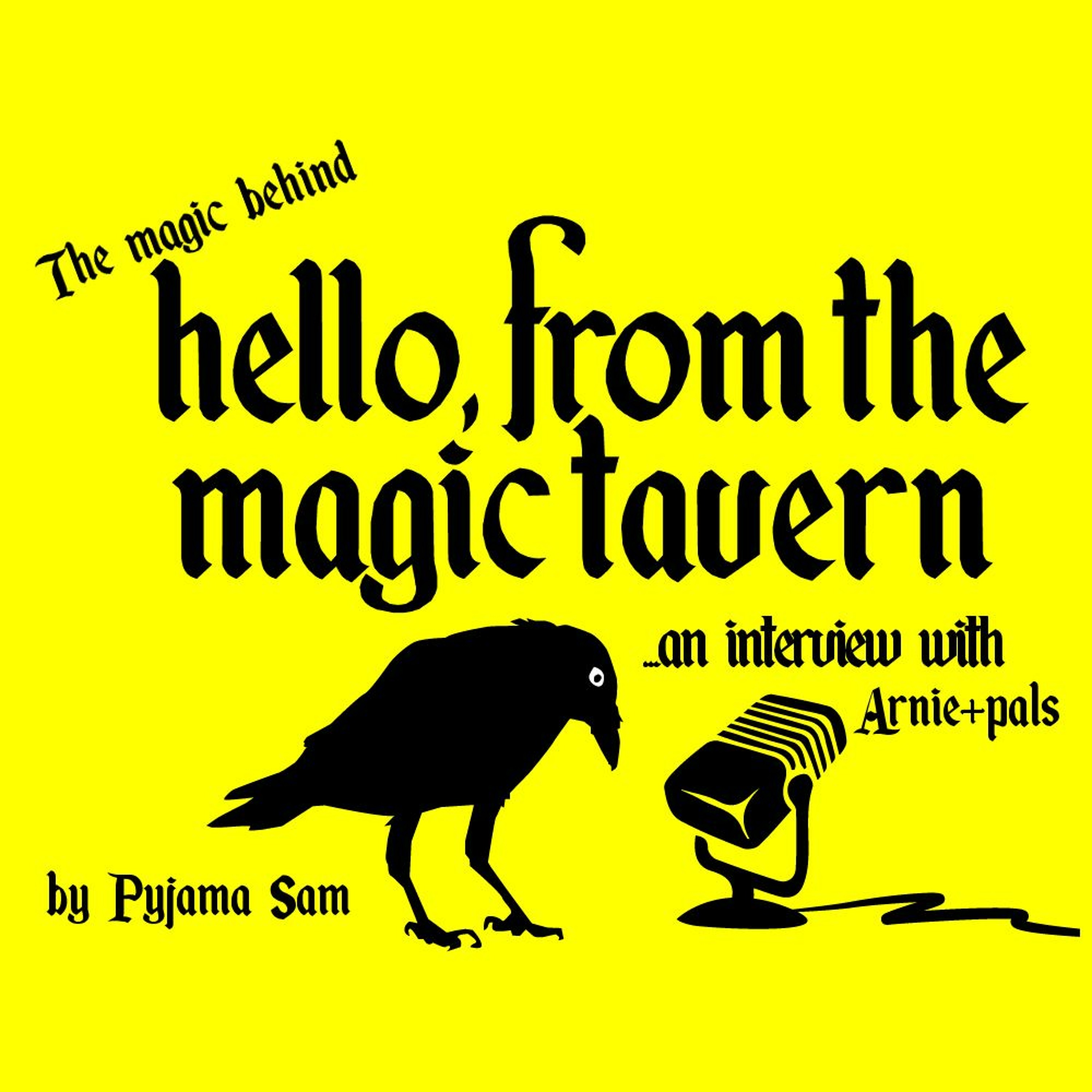 The Magic Behind the Tavern: interview with the makers of "Hello from the Magic Tavern"