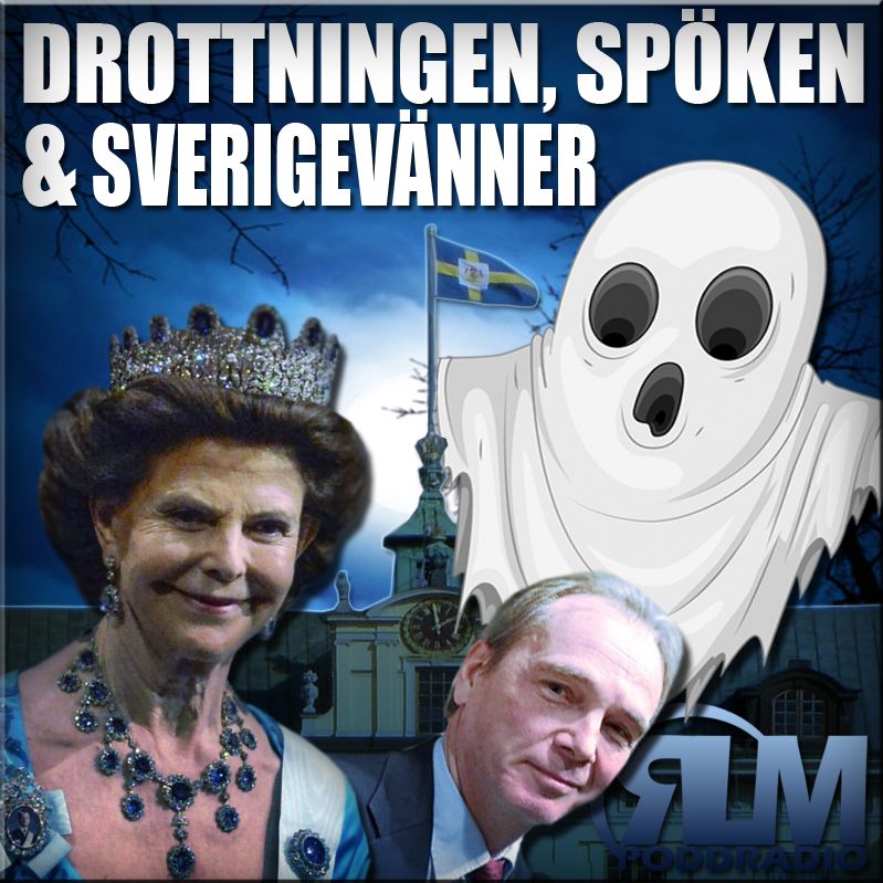 RLM - Drottningen, spöken & Sverigevänner RLM - Drottningen, spöken & Sverigevänner