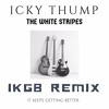 Icky Thump Ikgb Remix The White Stripes Mp3