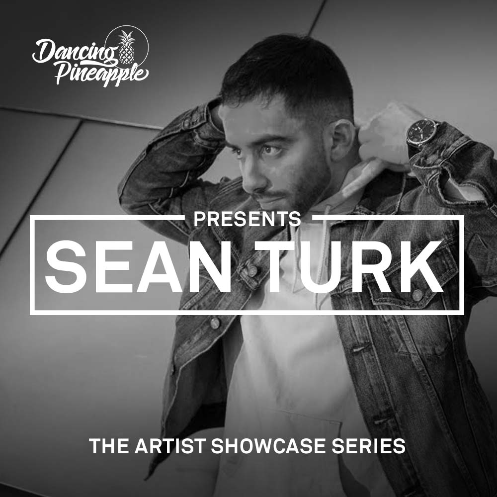 Dancing Pineapple Artist Showcase Series: Sean Turk
