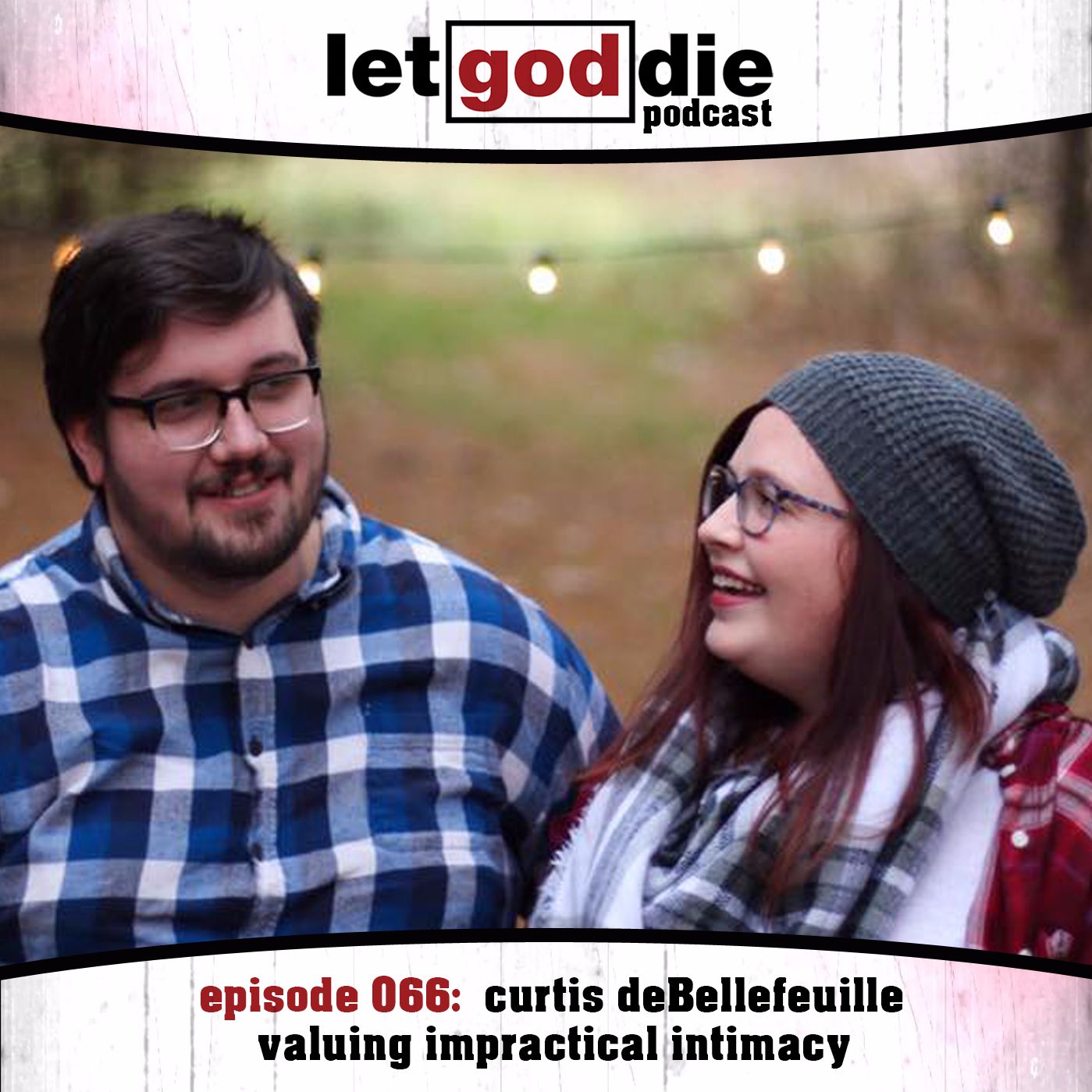 066 - curtis deBellefeuille - valuing impractical intimacy