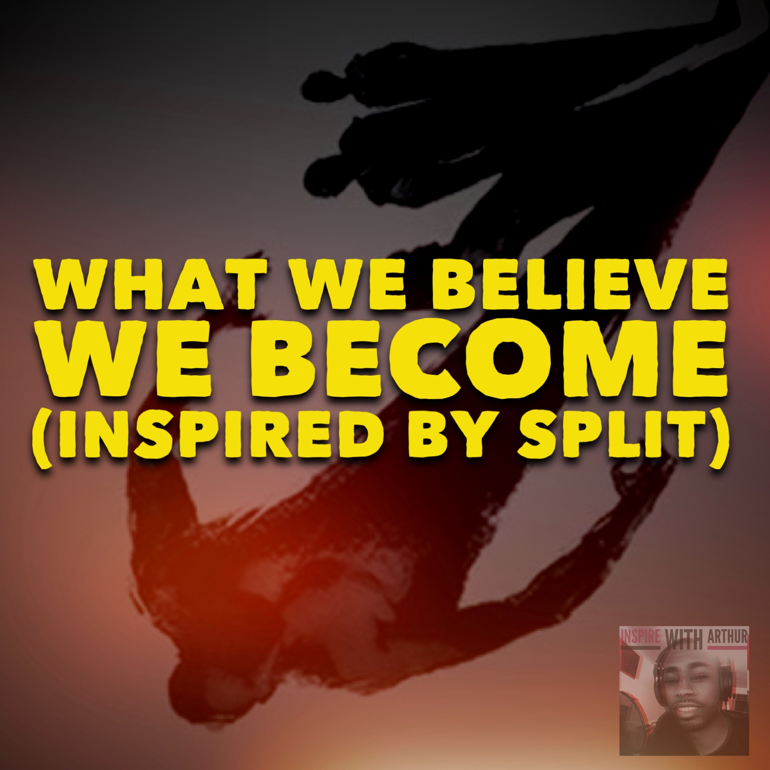 Inspire With Arthur Podcast: Challenging Your Fear | Building Your Passion | Creating Your Freedom