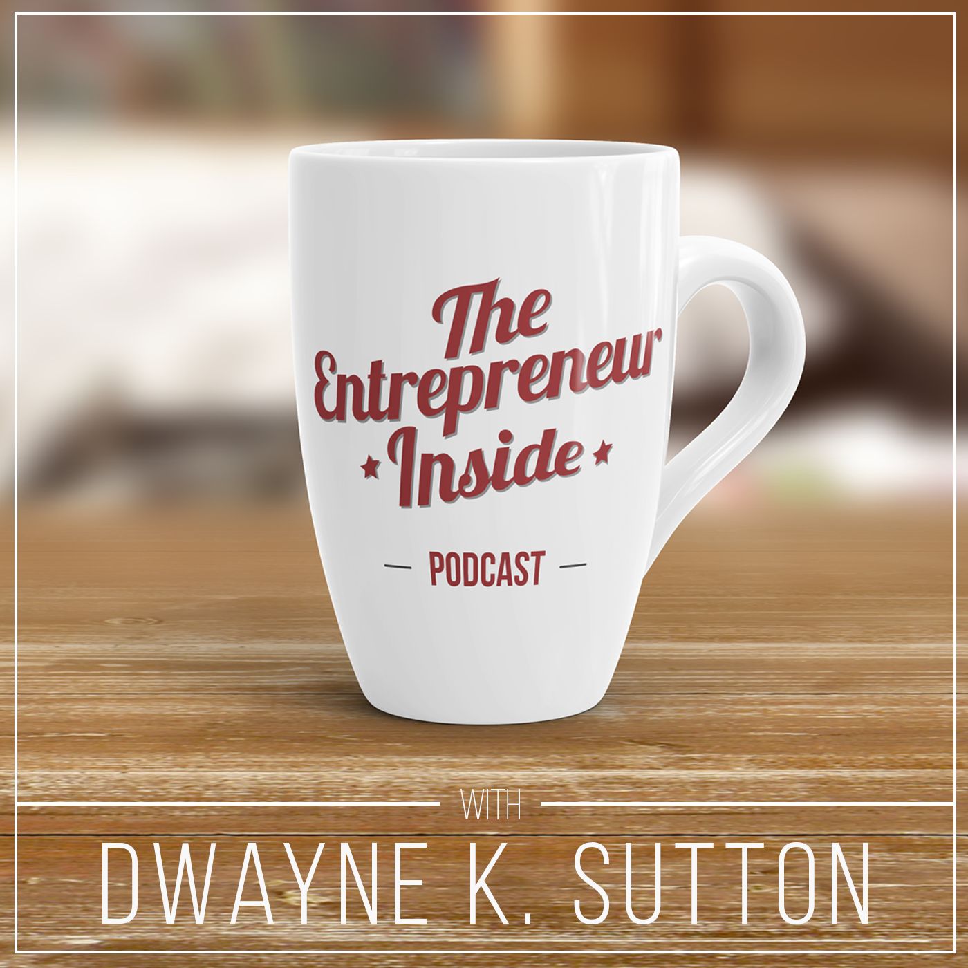 About The Entrepreneur Inside Podcast