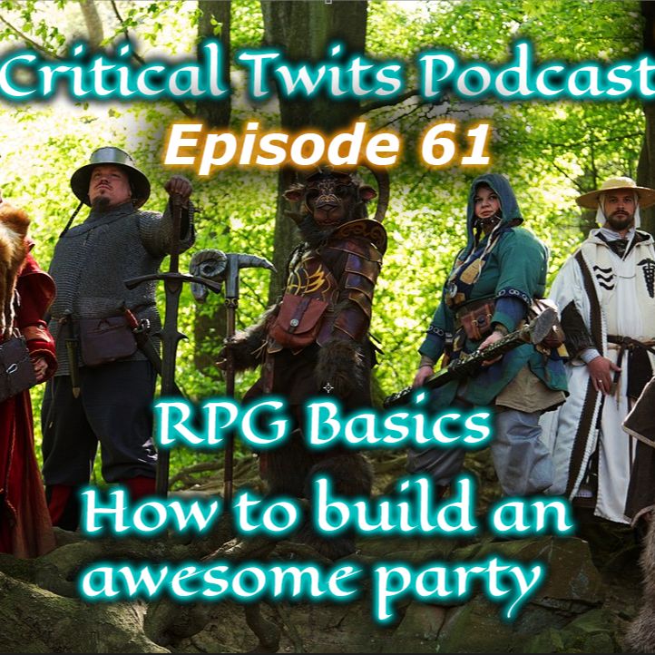 61 - RPG Basics 3 - Party Building For Better Games
