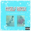 MYSELF remix - THEreal2BM ft. PUBLIK