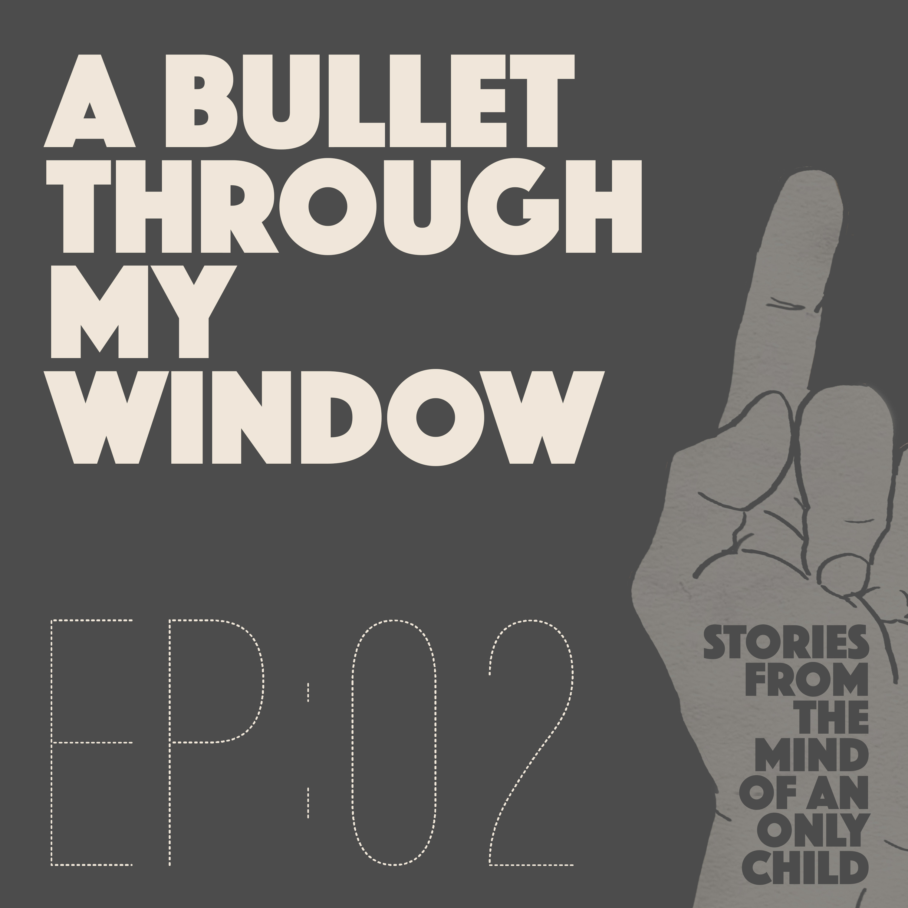 A Bullet Through My Window