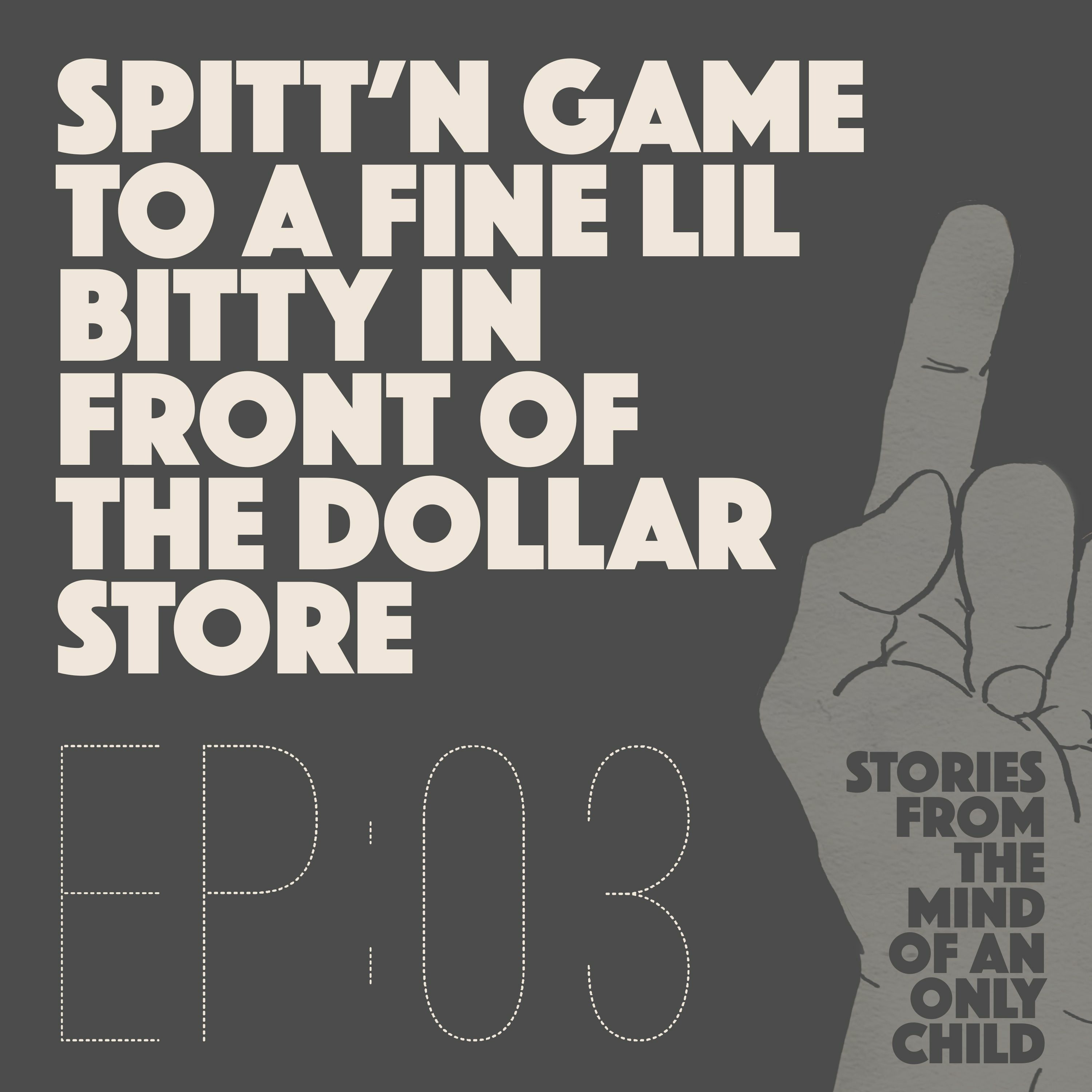 Spitt'n Game To A Fine Lil Bitty At The Dollar Store