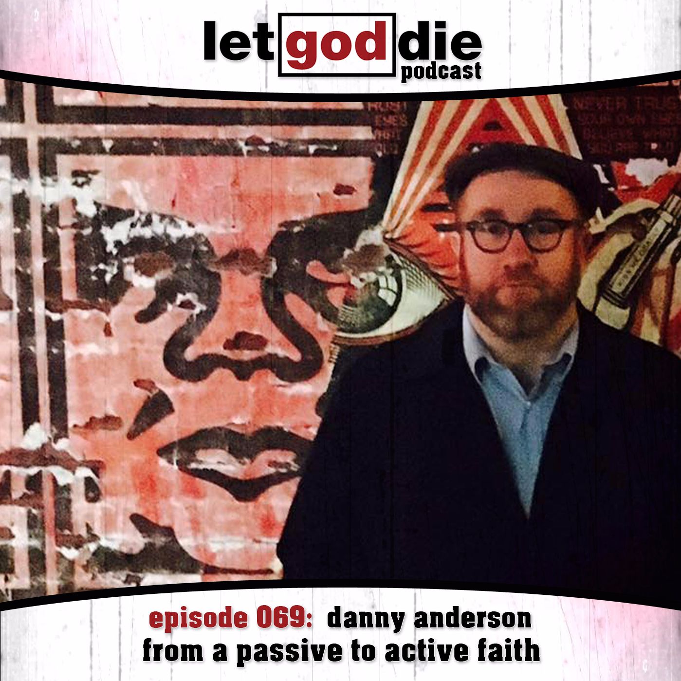 069 - danny anderson - from a passive to active faith