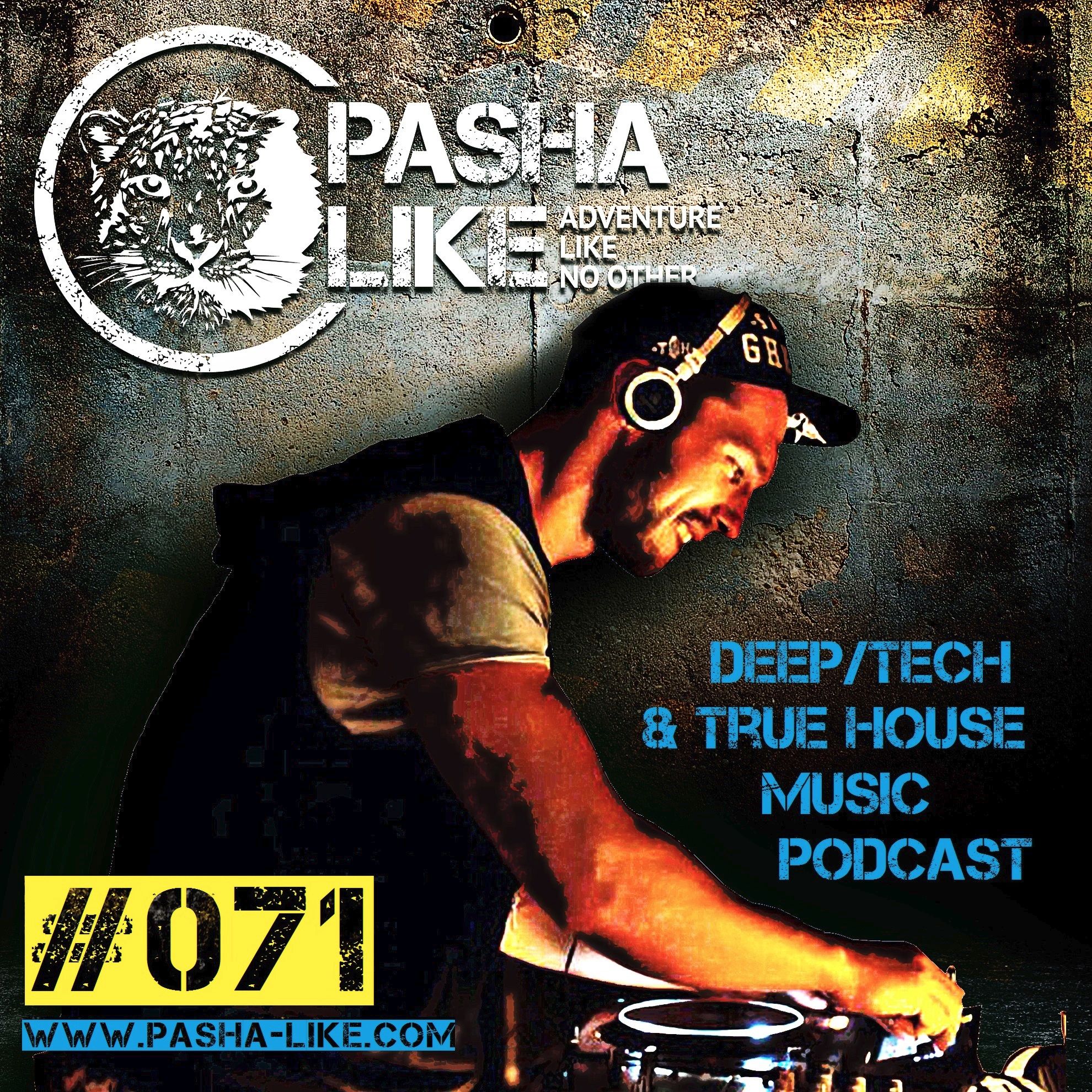 Deep, Tech & True House Music Podcast by Pasha Like