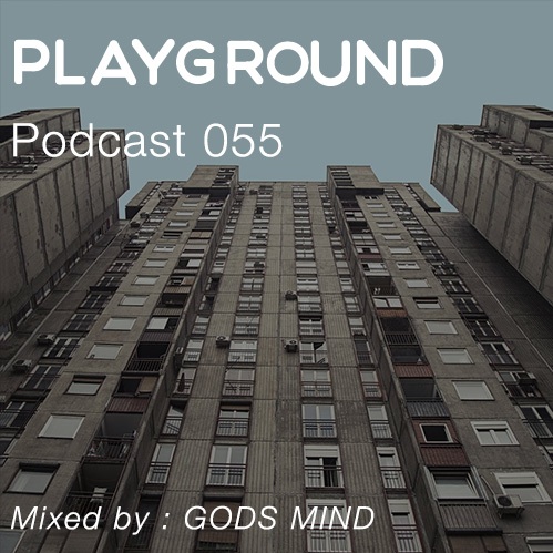 Playground Podcast 055 - Gods Mind