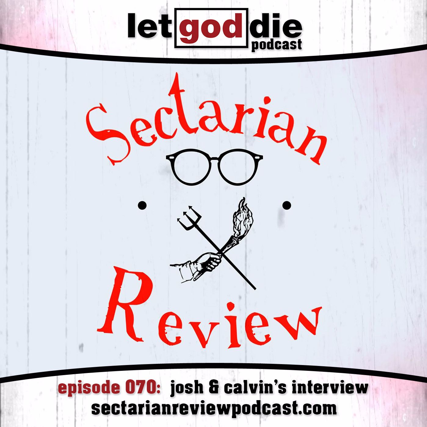 070 - josh & calvin's interview on the sectarian review podcast