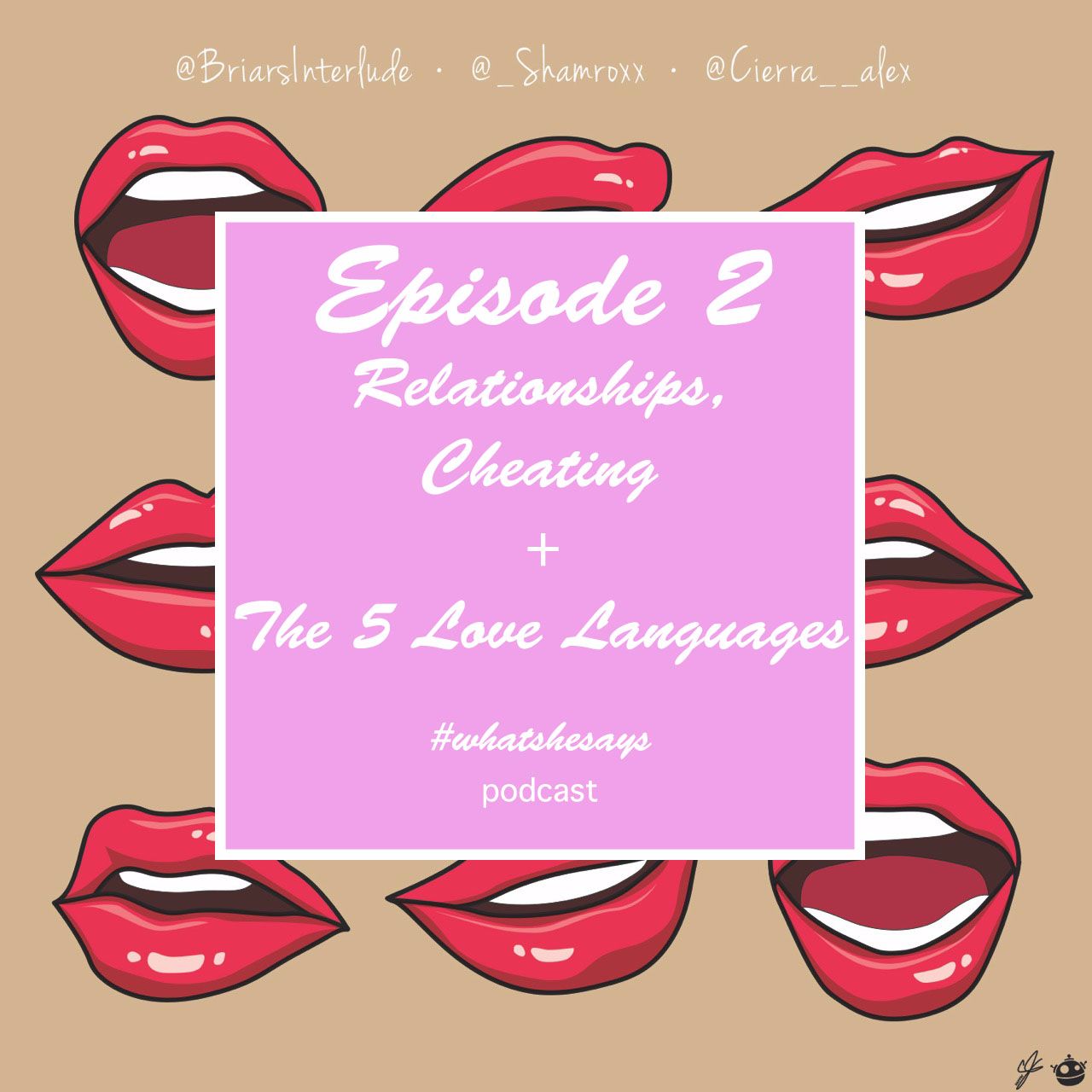 Episode 2: Relationships, Cheating & The 5 Love Languages