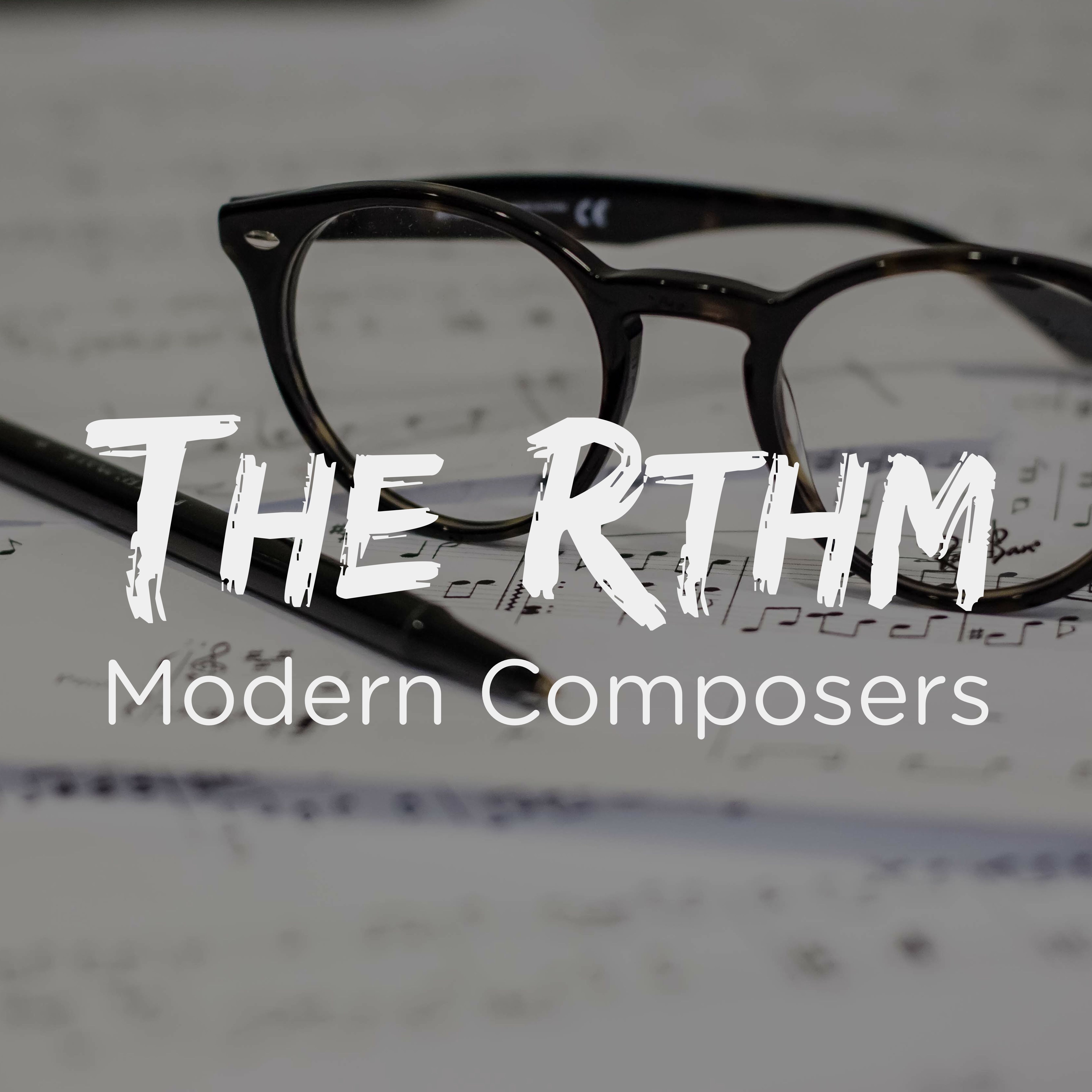 Episode 4 - Modern Composers Episode 4 - Modern Composers
