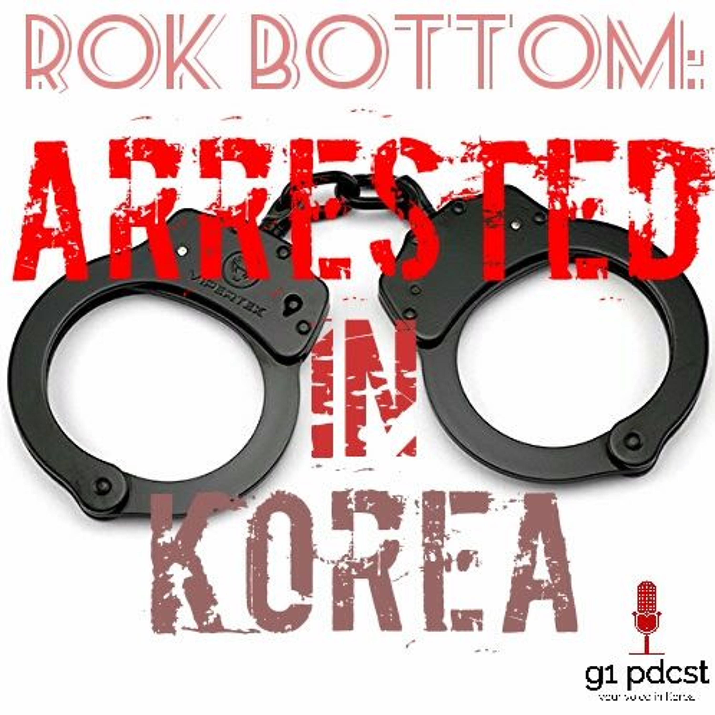 ROK Bottom: Arrested in Korea
