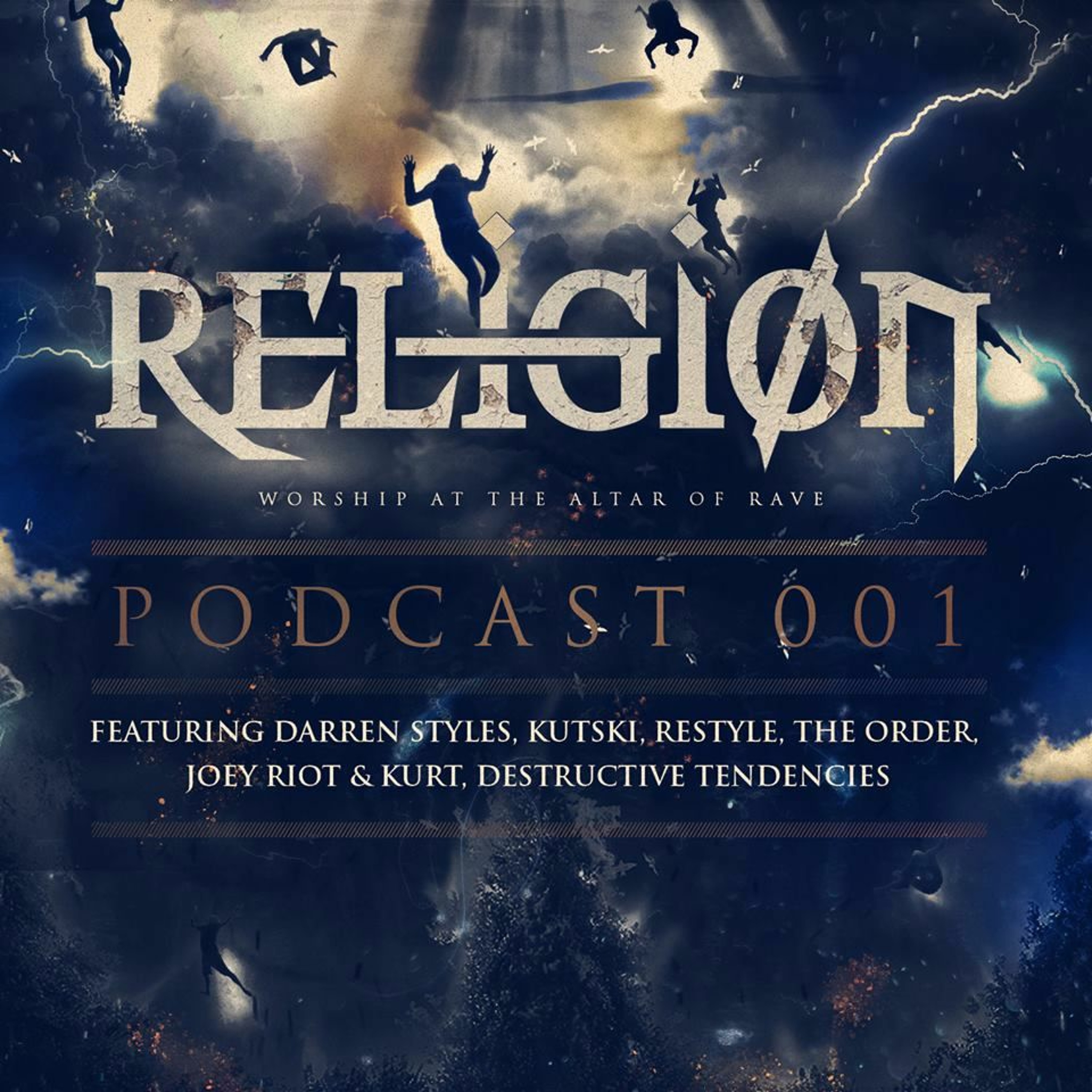 Religion Podcast 001 ft DARREN STYLES, KUTSKI, RE-STYLE, THE ORDER, JOEY RIOT & KURT, DESTR...