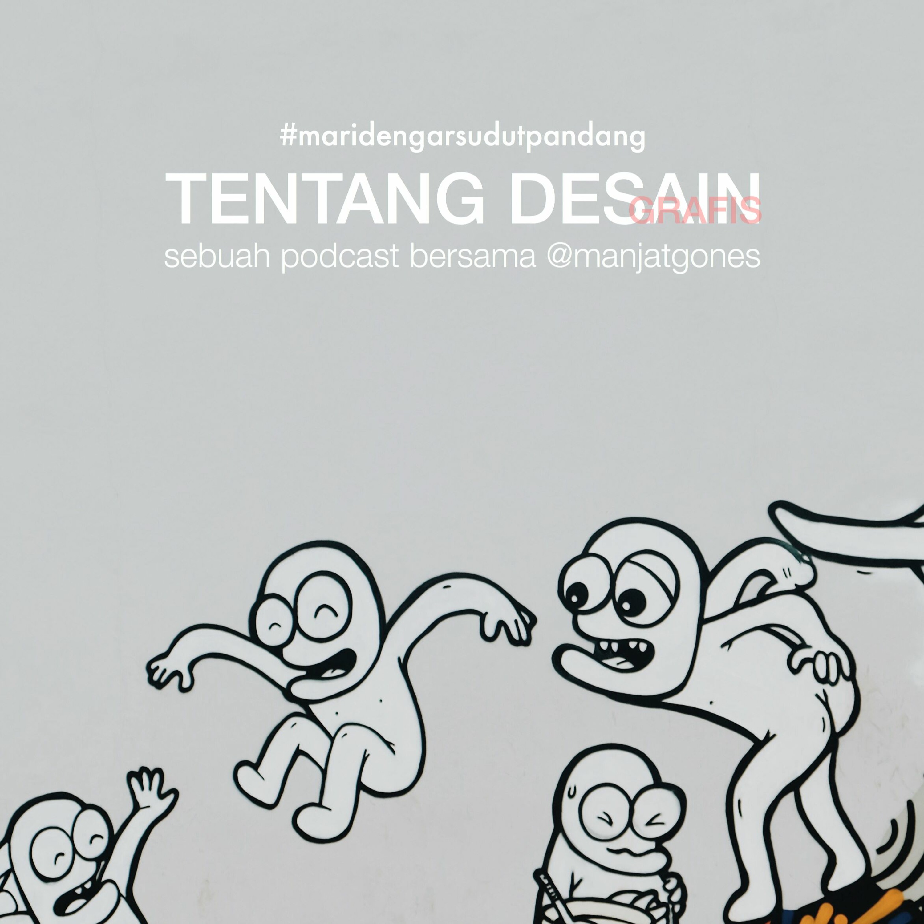 Eps.5 Tentang Desain Grafis Bersama @manjatgones