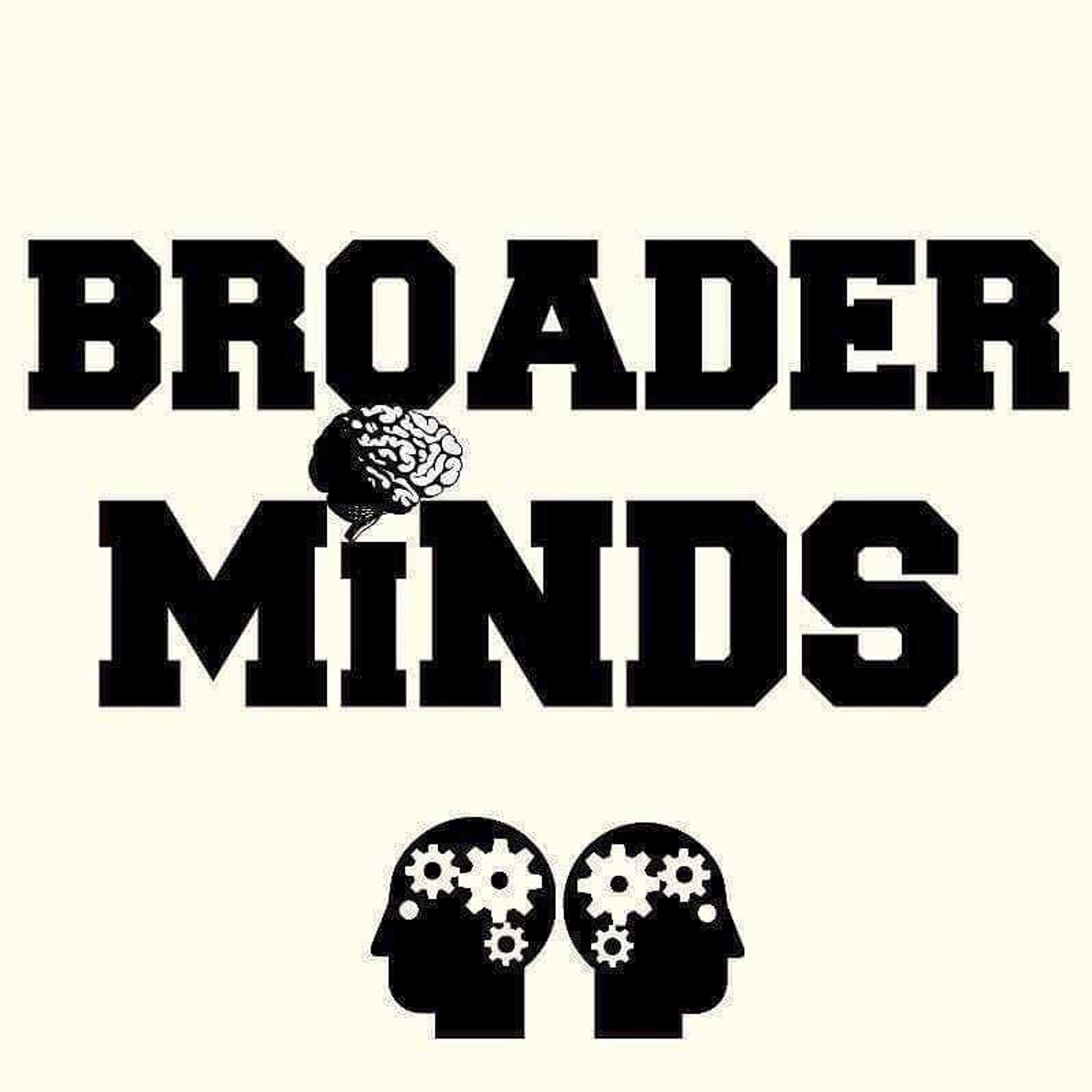 Broader Minds Podcast: Introduction