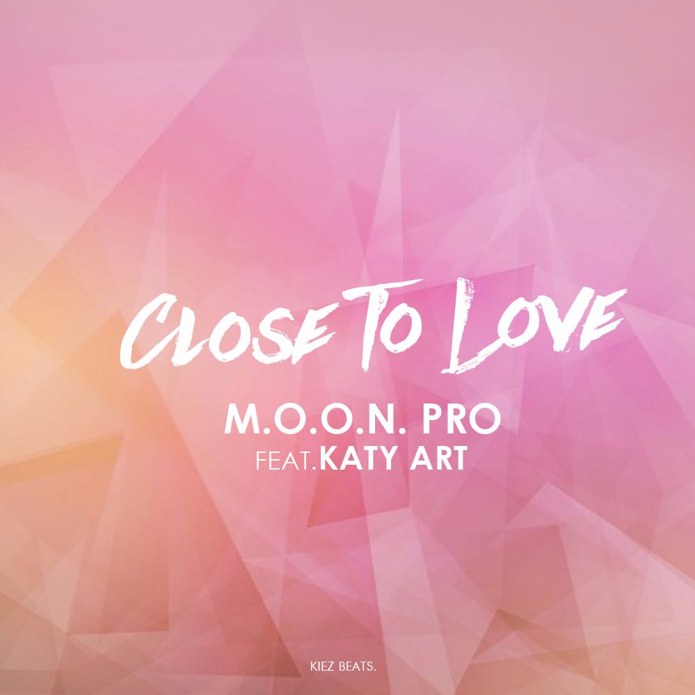 M.O.O.N. Pro - Close To Love ft. Katy Art (Radio Edit)