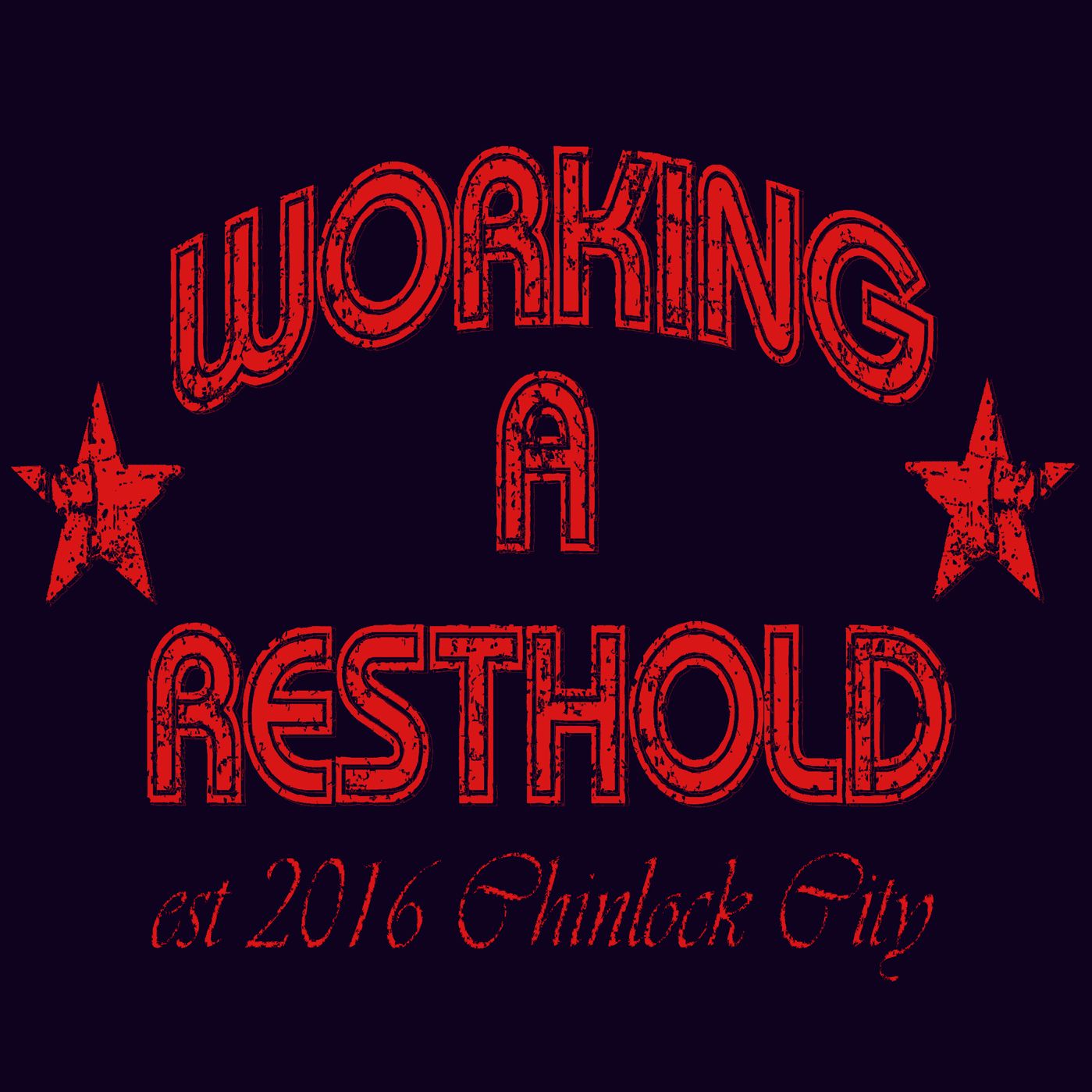 Working a Resthold - Wrestling & Comedy Podcast