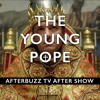 The Young Pope S:1 | Sixth Episode; Seventh Episode E:6 & E:7 | AfterBuzz TV AfterShow