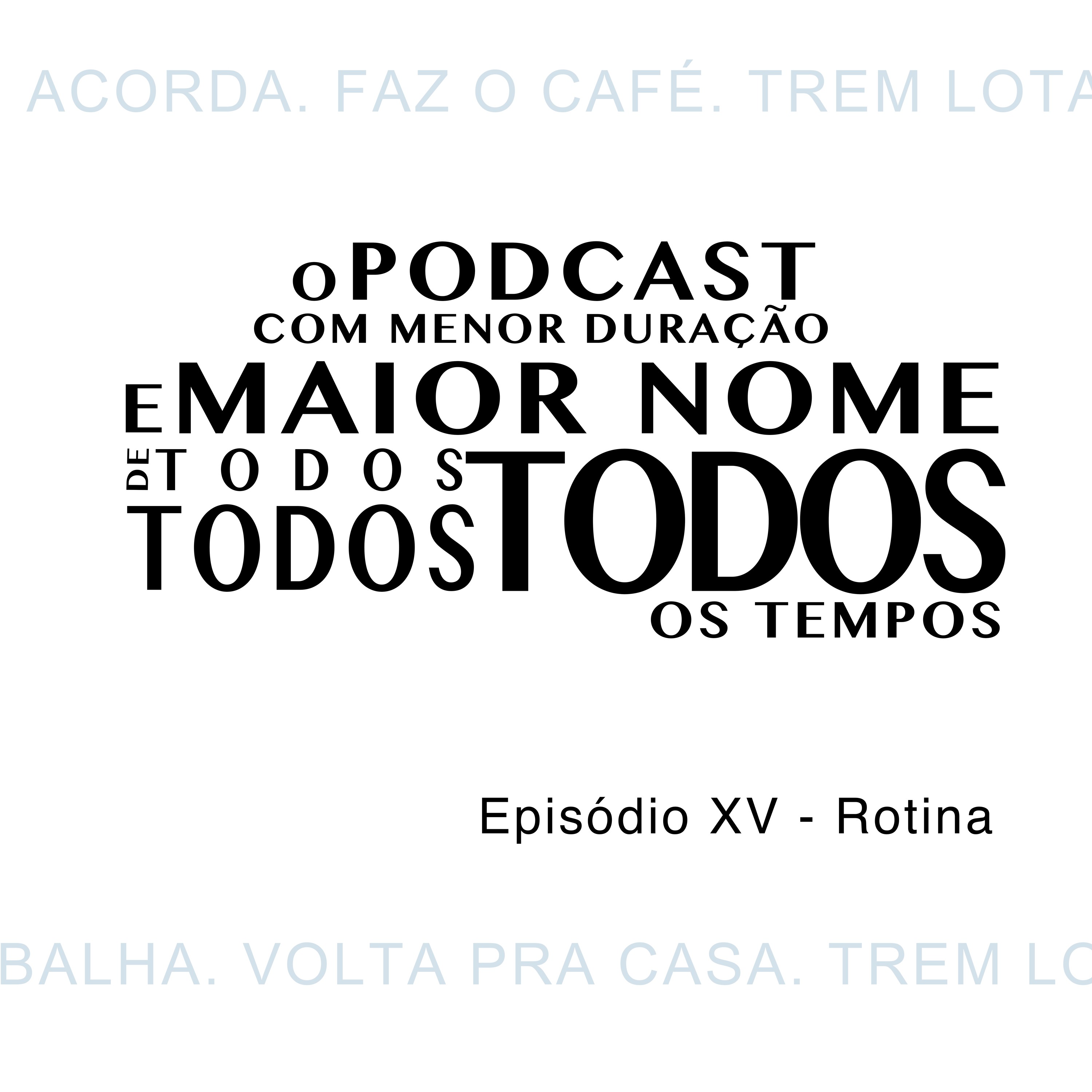 O Podcast Com Menor Duração e Maior Nome de Todos, Todos, Todos os Tempos