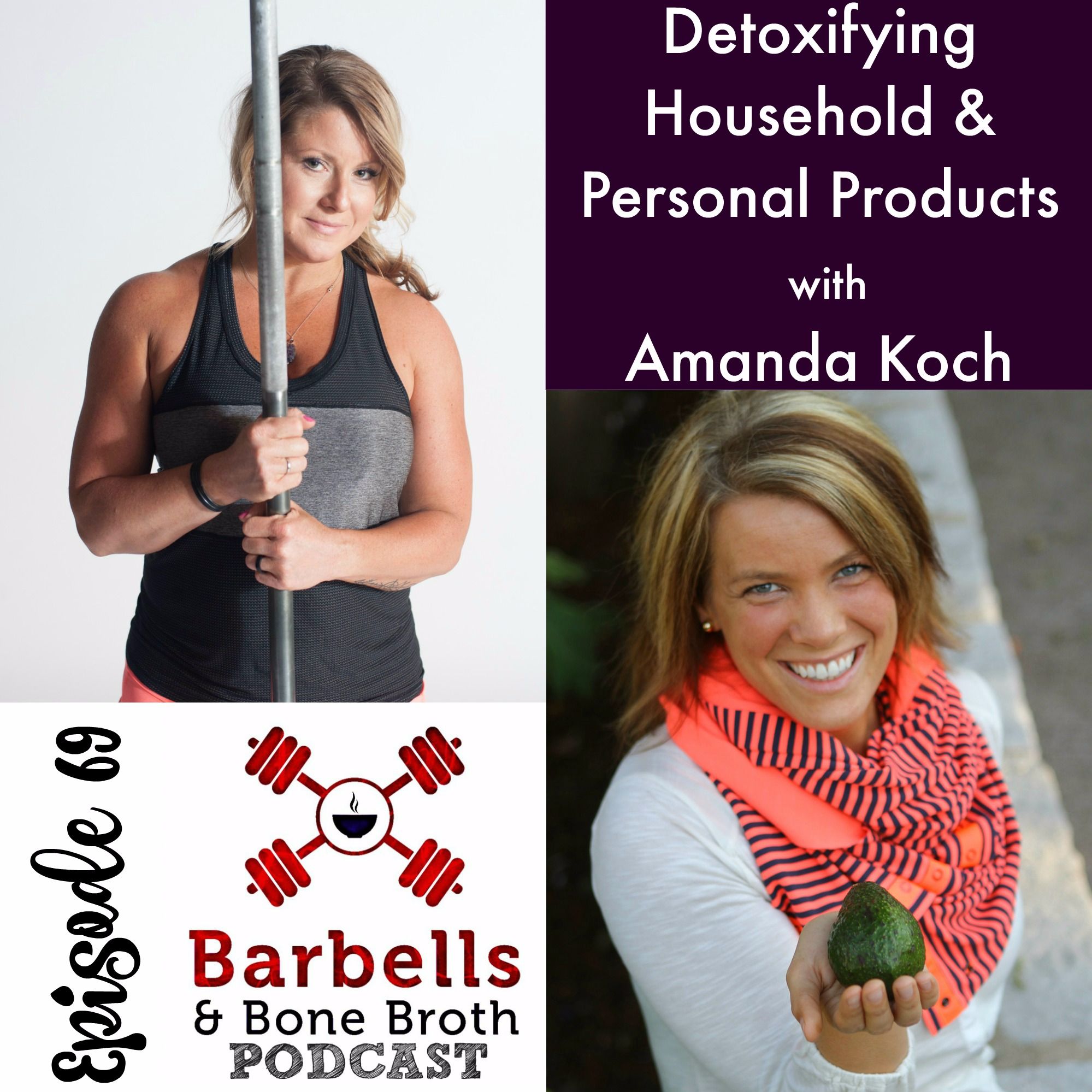 #69: Detoxifying Household & Personal Products with Amanda Koch