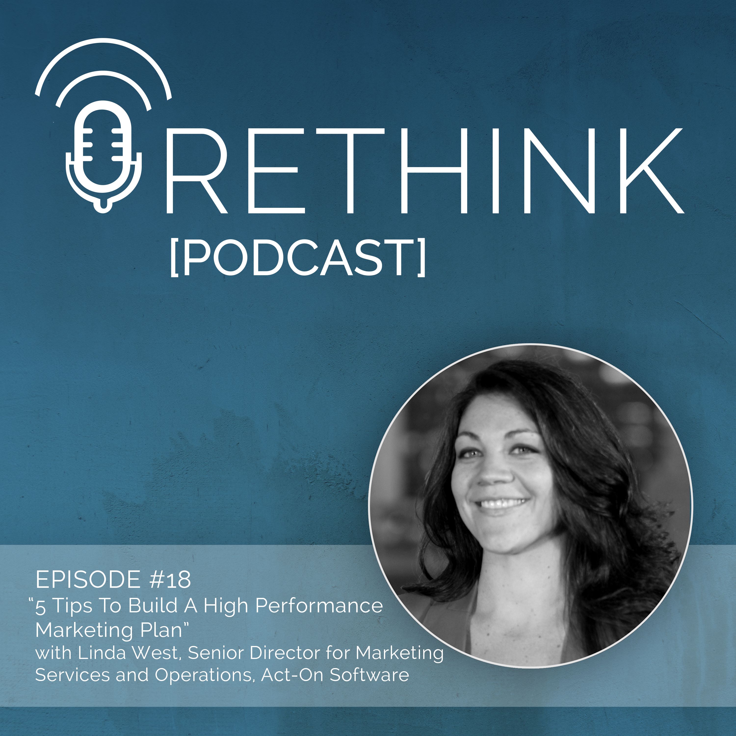 Ep. 18 | Building A High Performance Marketing Plan With Linda West