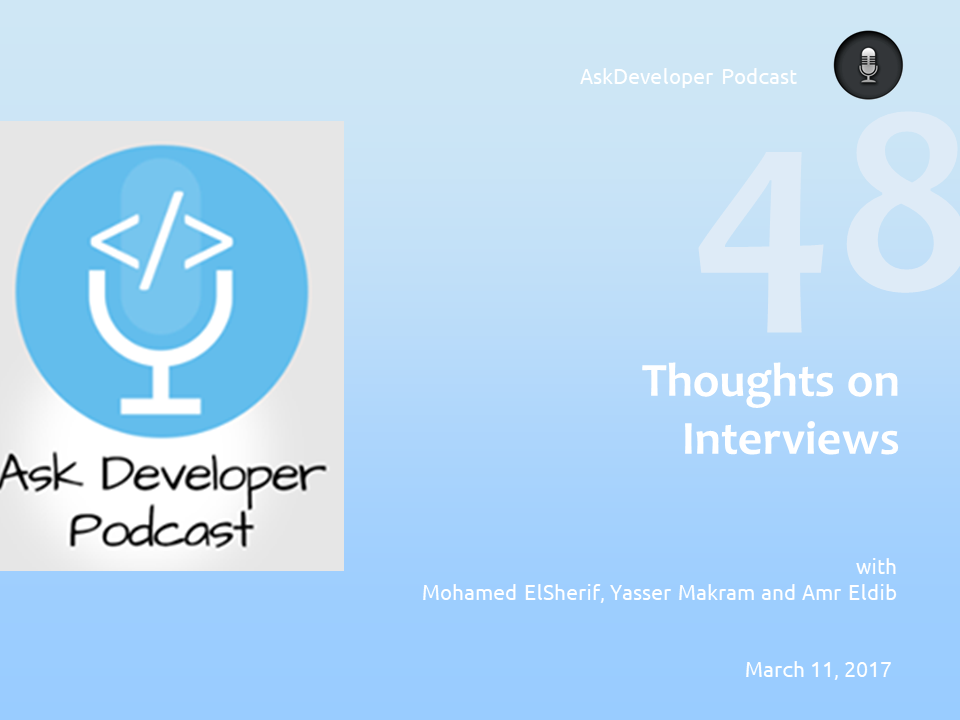 AskDeveloper Podcast - 48 - Thoughts on Interviews