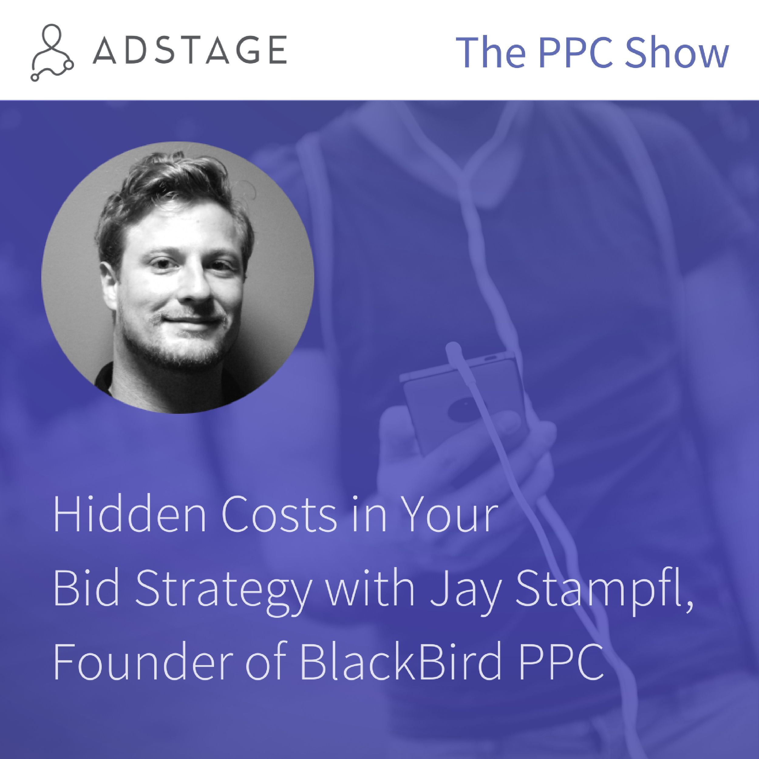 Episode #040 - Jay Stampfl - Hidden Costs in Your Facebook Bid Strategy