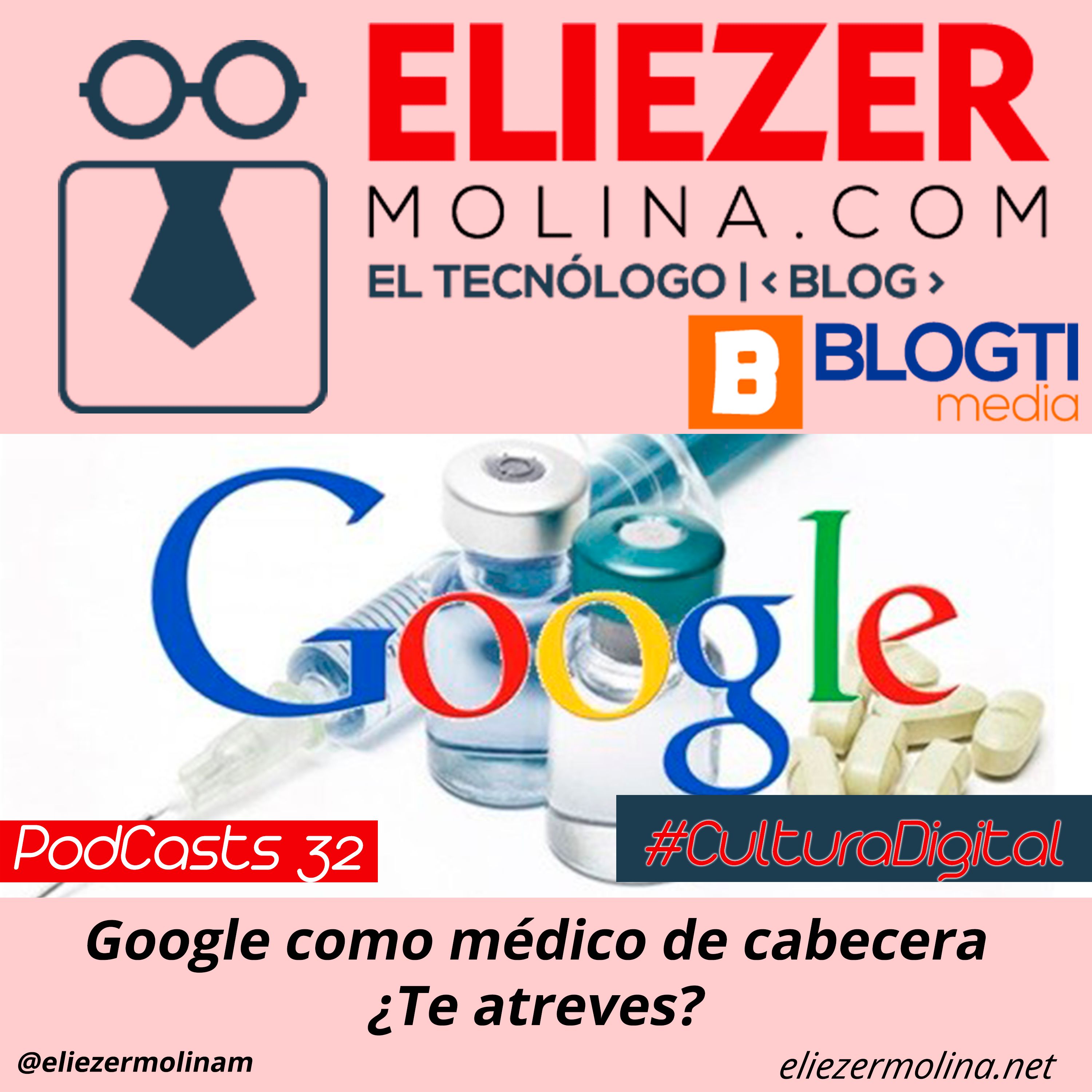 PodCasts 32 - Google Como Medico De Cabecera - Cultura Digital