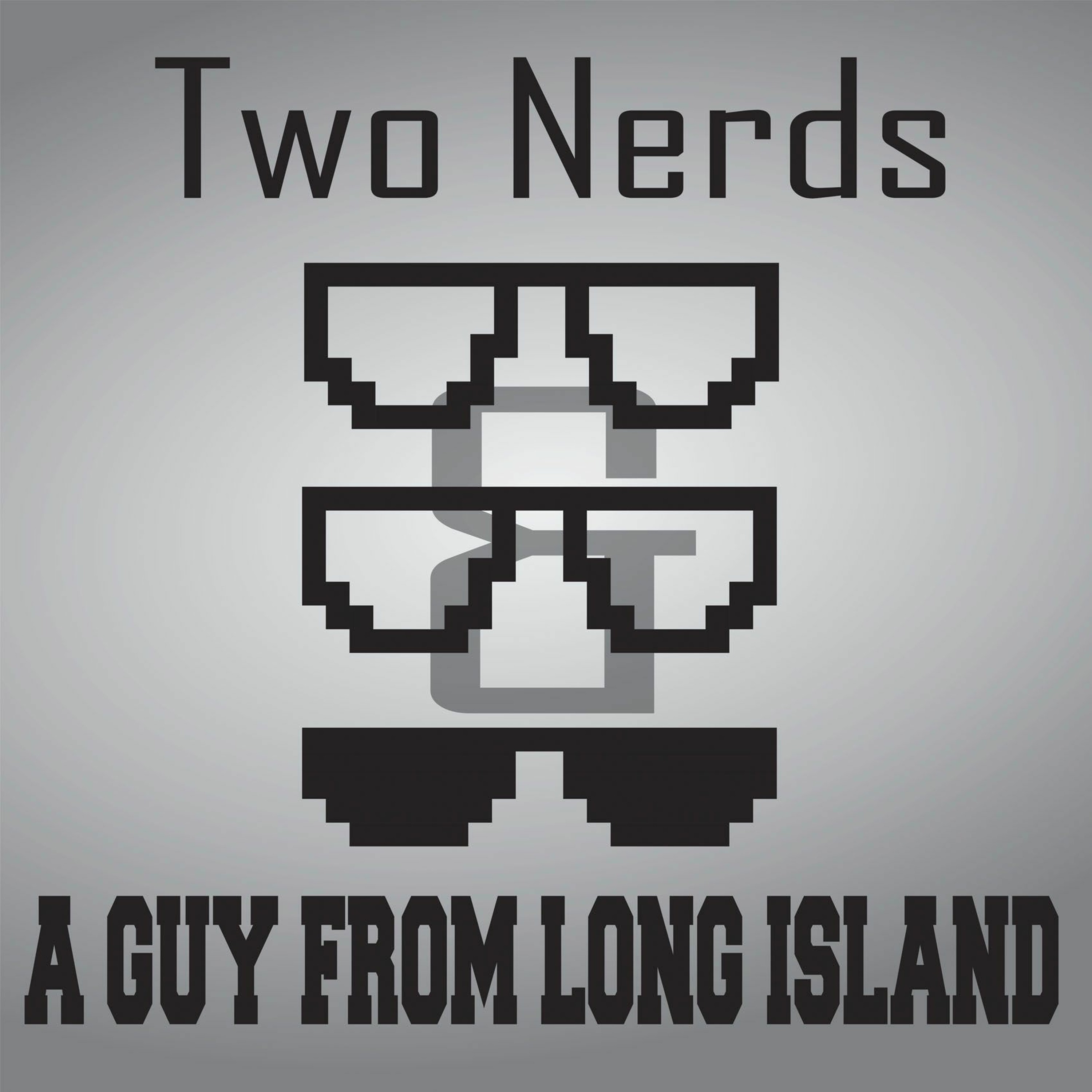 Two Nerds and a Guy from Long Island