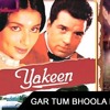 Gar Tum Bhula Na Doge - Yakeen ( 1969 )