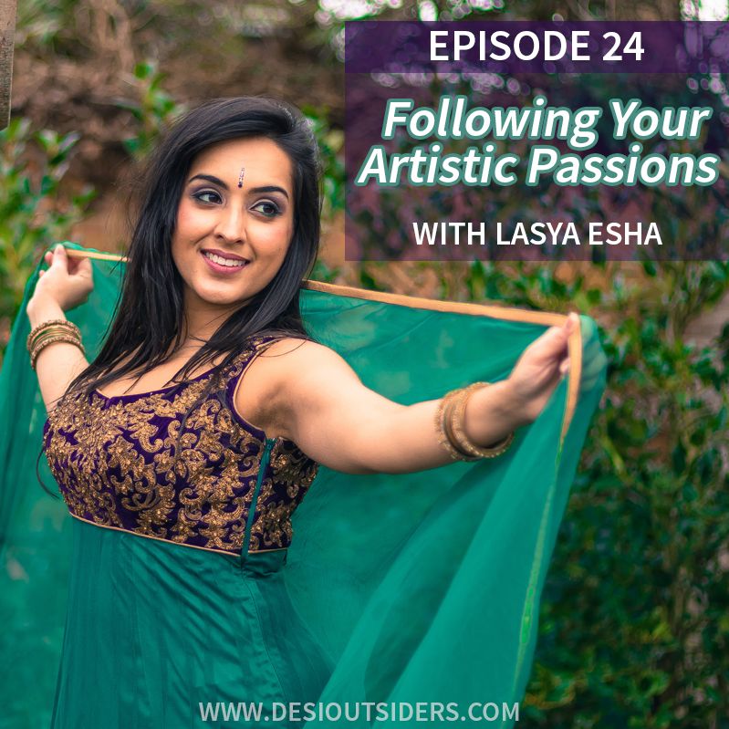Episode 24 - Following Your Artistic Passions : A guest interview with Lasya Esha