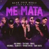 Me Mata Bad Bunny ❌ Brytiago ❌ Noriel ❌ Arcangel ❌ Almighty ❌ Bryant Myers ❌ Baby Rasta Mp3