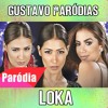 Simone & Simaria - Loka ft. Anitta (Paródia/Redublagem)Gustavo Paródias