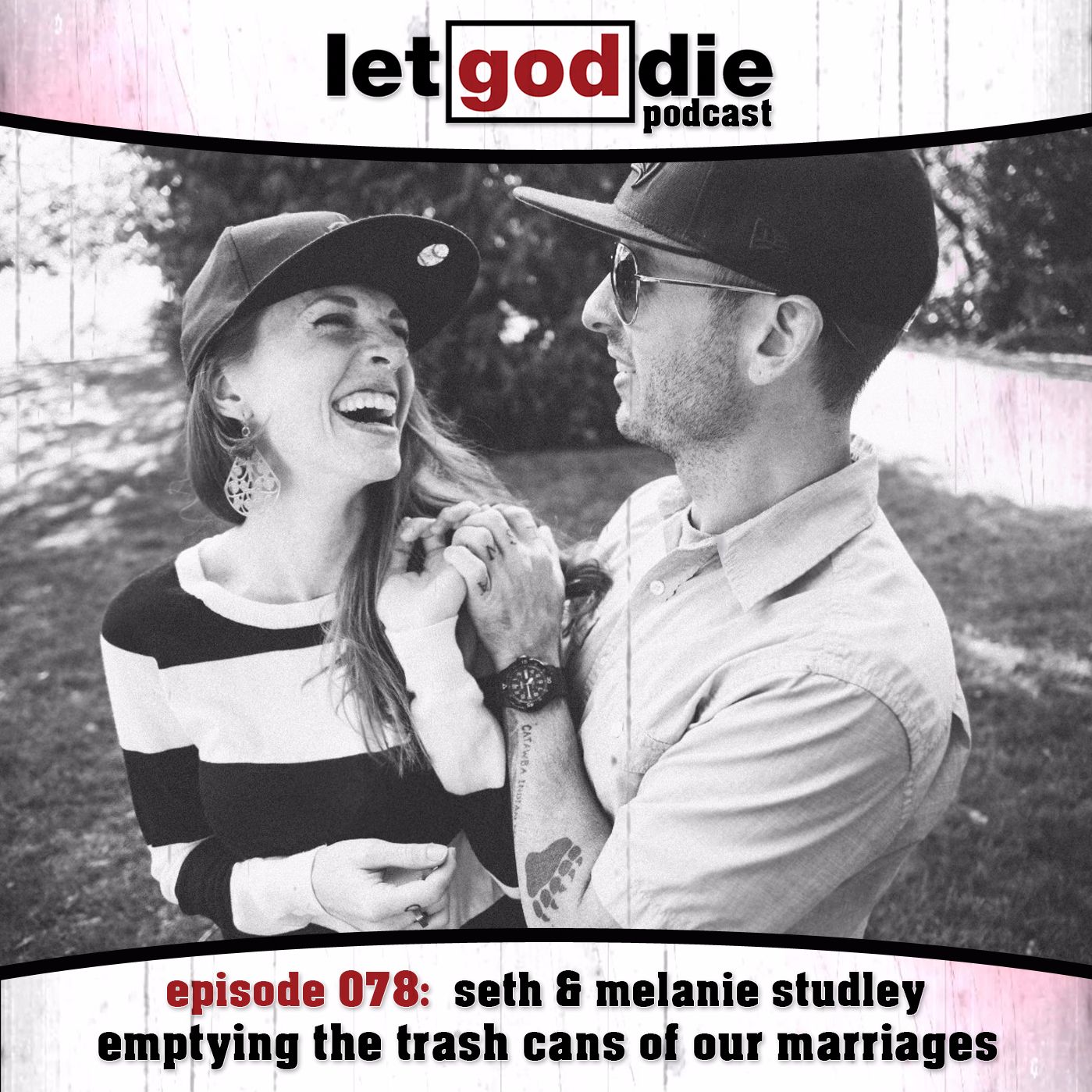 078 - seth & melanie studley - emptying the trash cans of our marriages