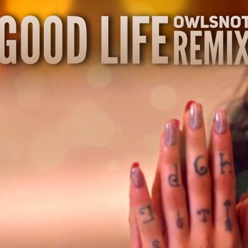 Download Lagu Good Life Download Lagu Good Life