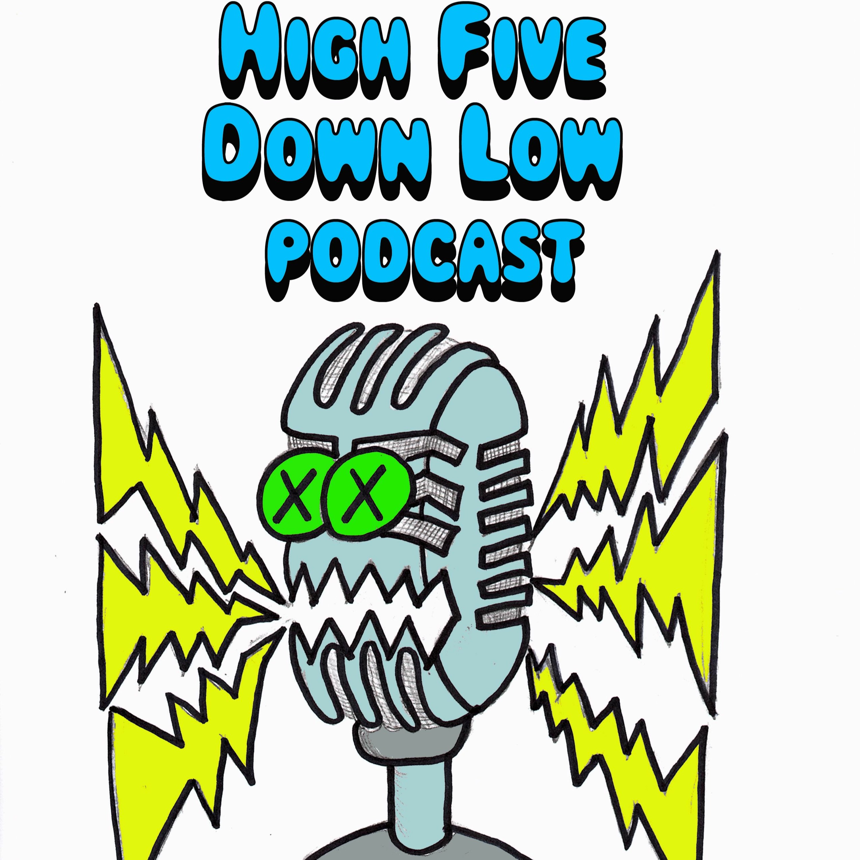 High Five Down Low Podcast