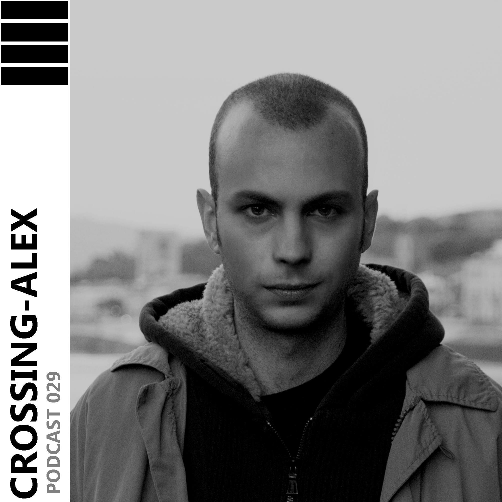 CROSSING - ALEX PODCAST 029 - MonoPhaze