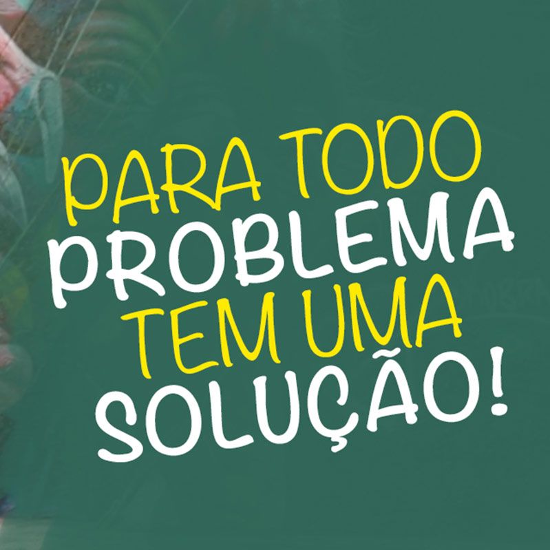 Esqueça O Problema Pense Na Solução!