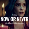 Halsey Now Or Never Male Version Mp3