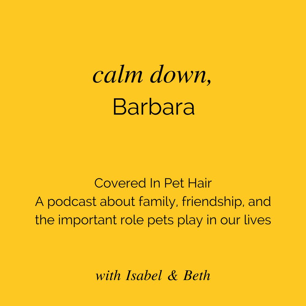 Episode 55: Calm Down, Barbara