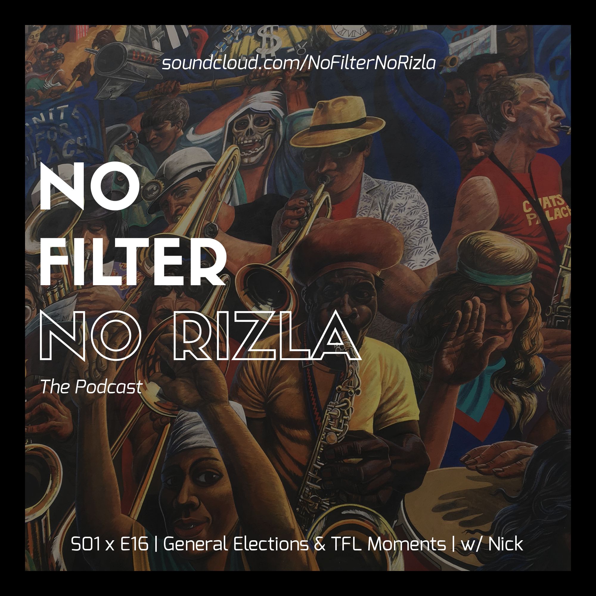 S01 x E16 | General Elections & TFL Moments | w/ Nick