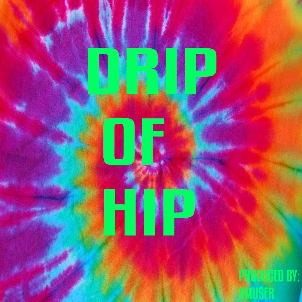 Drip Of Hip