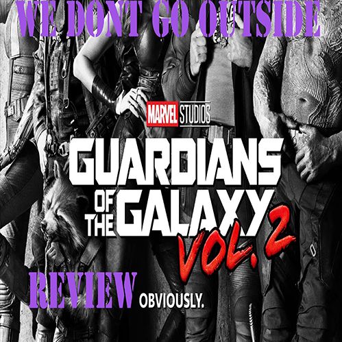 Guardians of the Galaxy Vol 2 Review