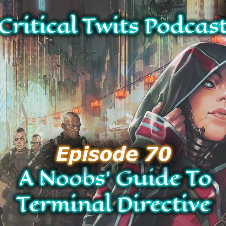 70 - Noobs' Guide to Netrunner: Terminal Directive (Spoiler Free)