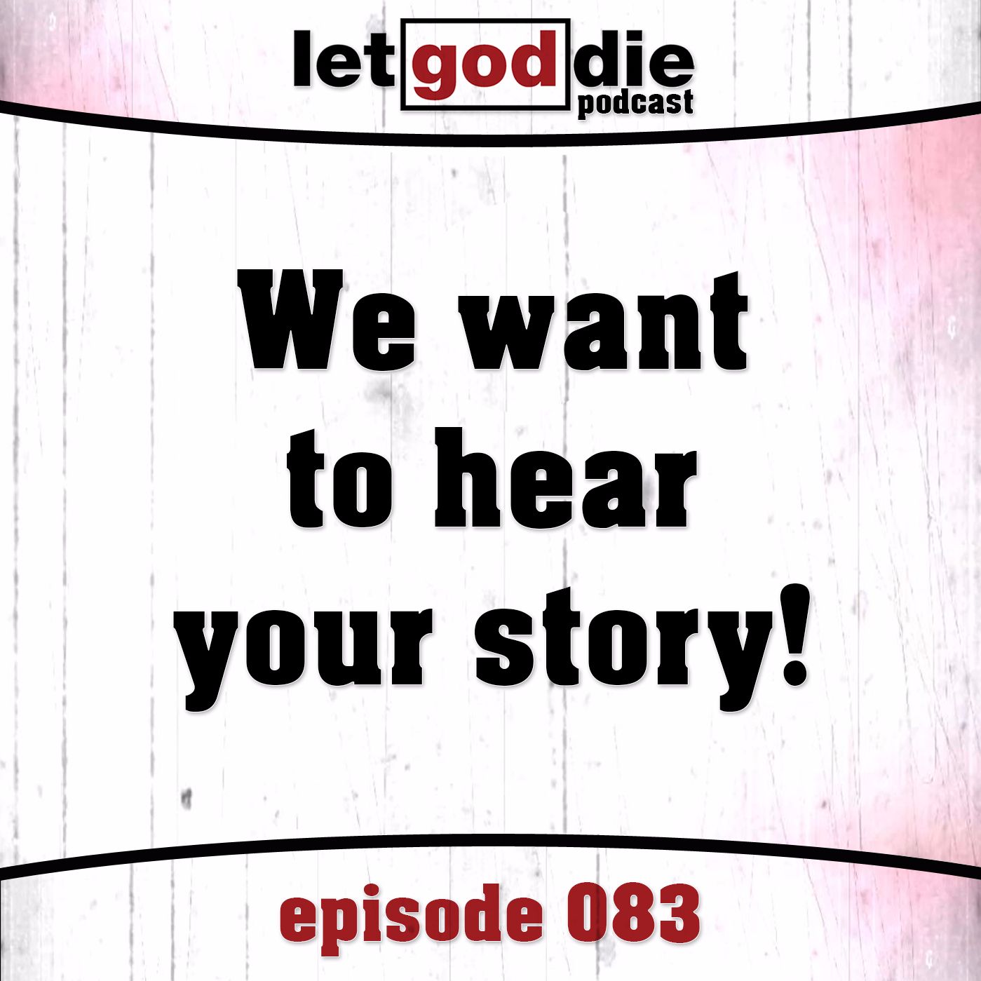 083 - Share your story with us!