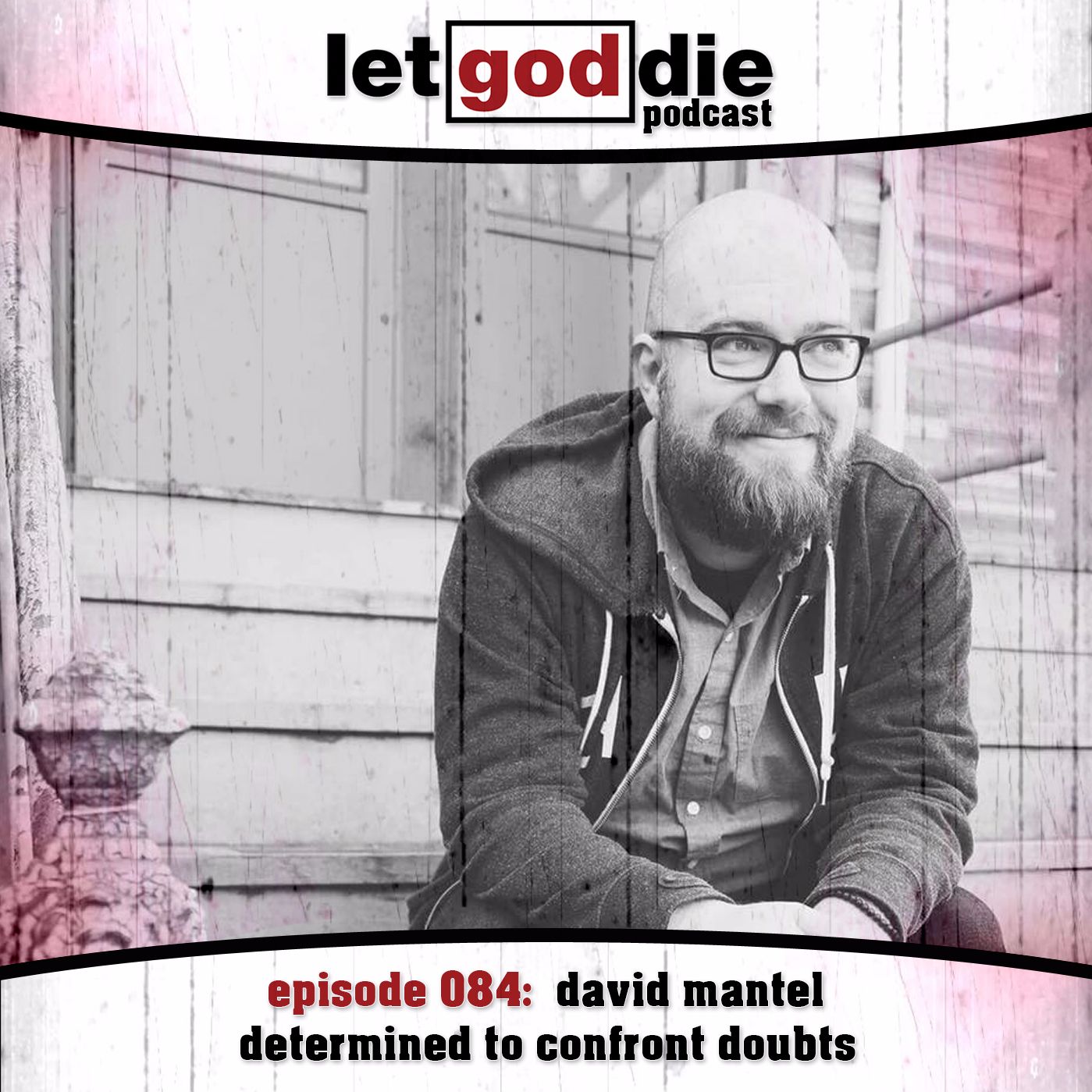 084 - david mantel - determined to confront doubts