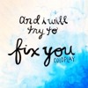 Fix You - Cold Play